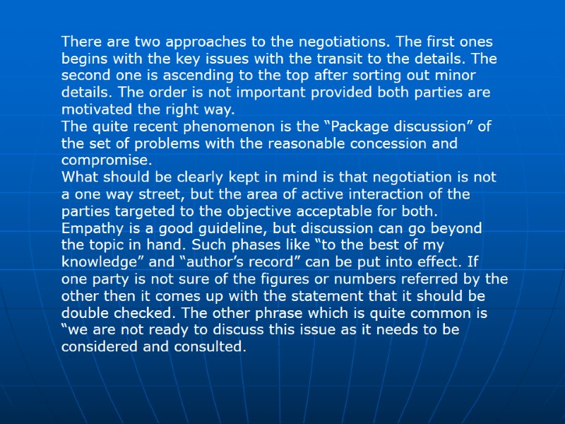 There are two approaches to the negotiations. The first ones begins with the key There are two approaches to the negotiations. The first ones begins with the key